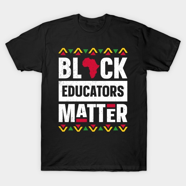 Black Educators Matter Shirt Teacher Black History Month T-Shirt by trendingoriginals